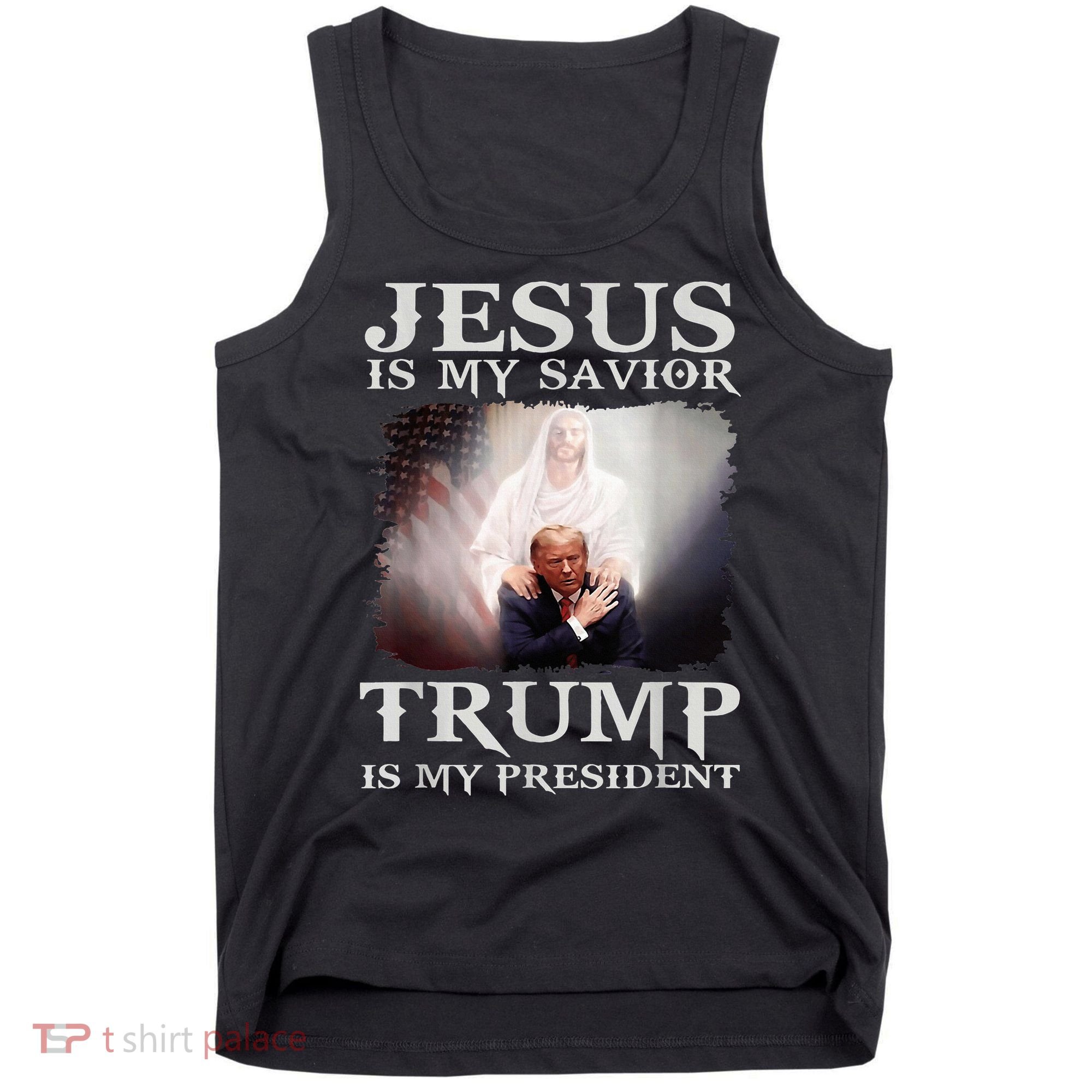 Jesus Is My Savior Trump Is My President Tank Top