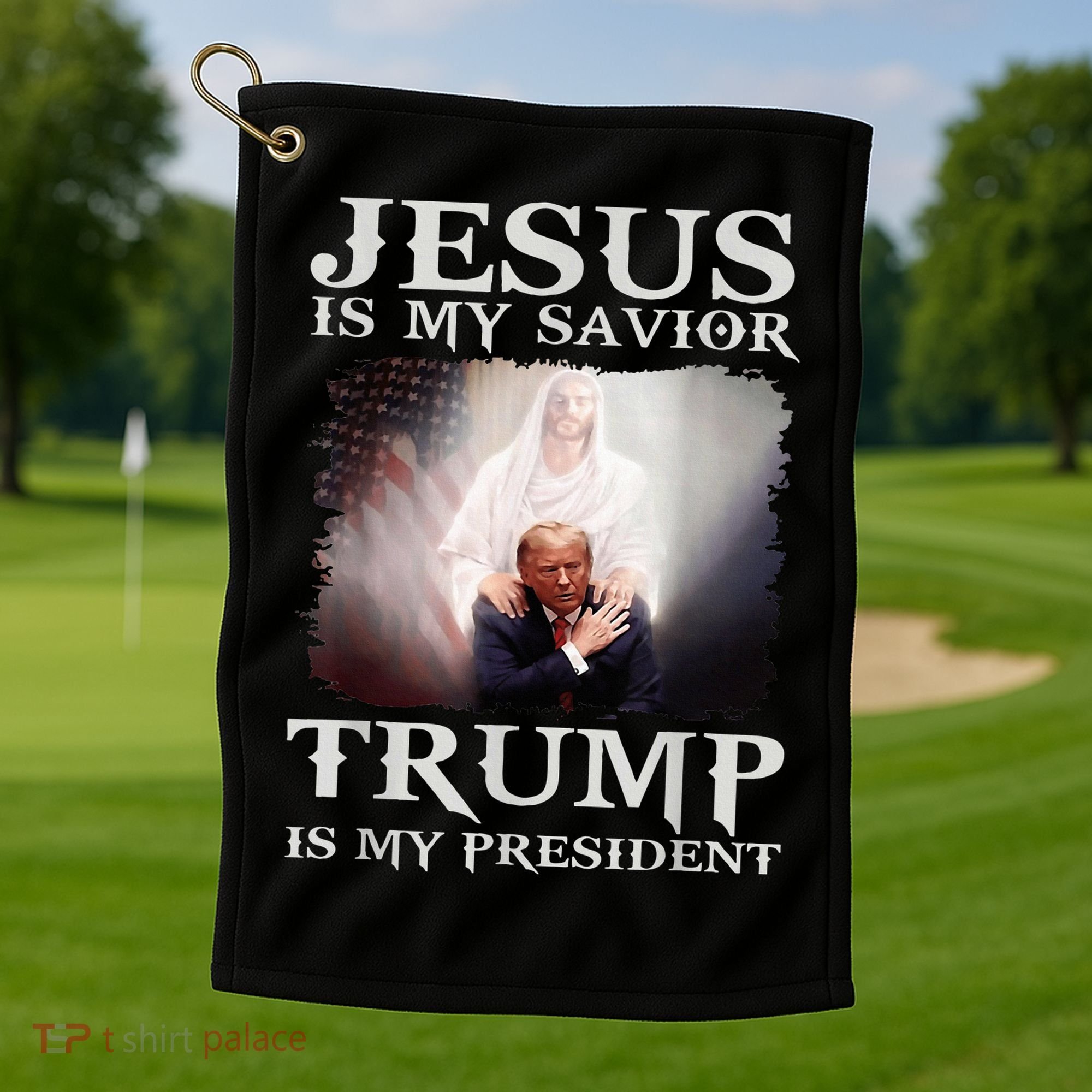 Jesus Is My Savior Trump Is My President Golf Towel