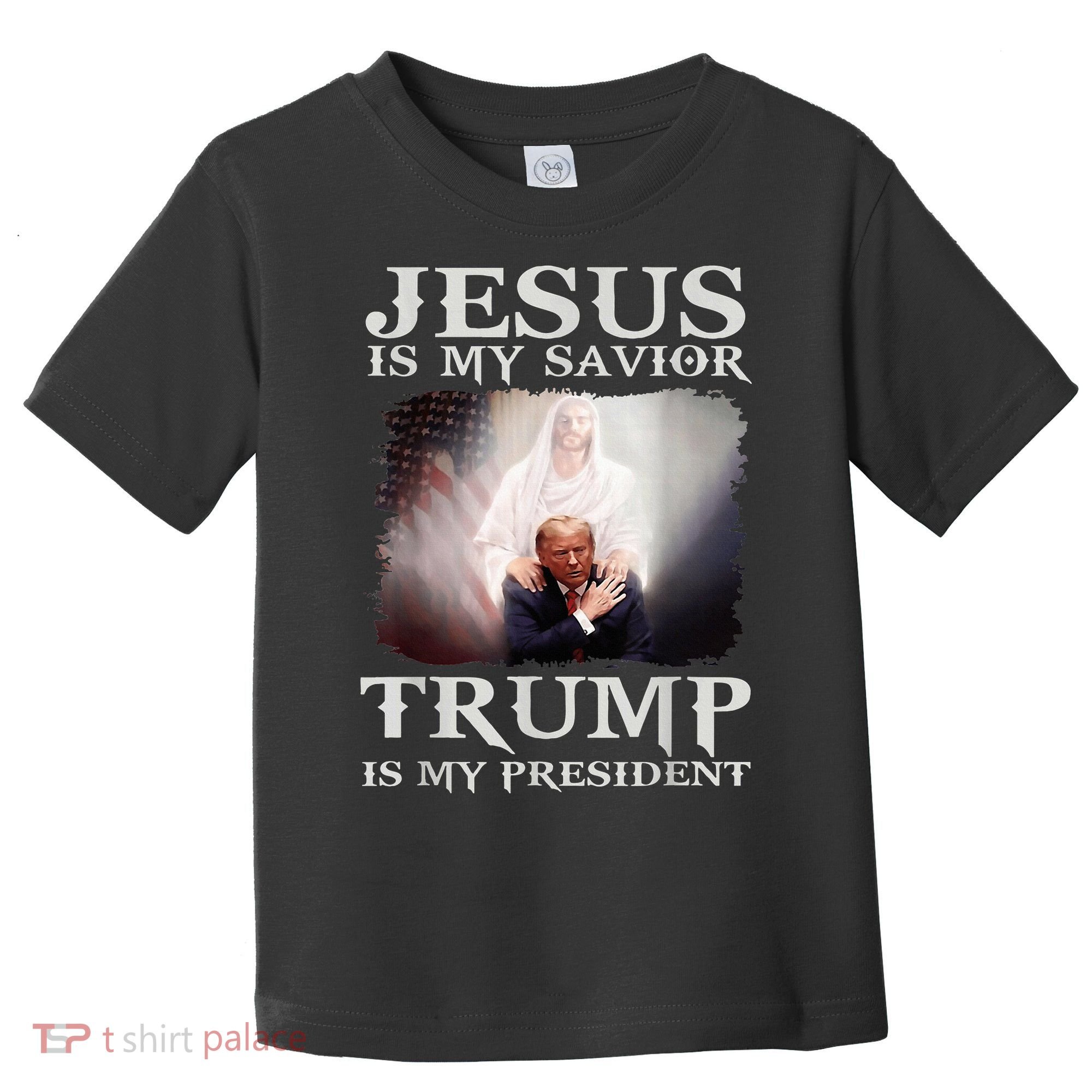 Jesus Is My Savior Trump Is My President Toddler T-Shirt