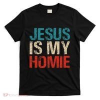 Jesus Is My Homie T-Shirt thumb 0