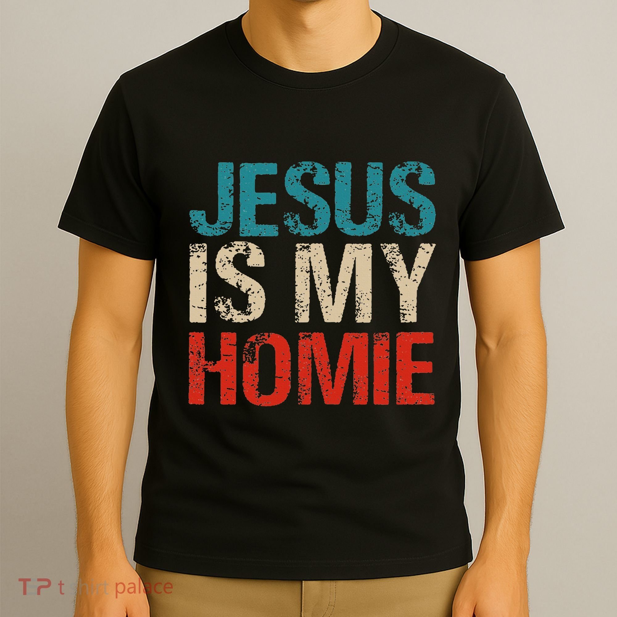 Jesus Is My Homie T-Shirt