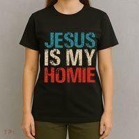 Jesus Is My Homie T-Shirt thumb 4