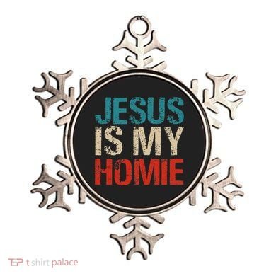 Jesus Is My Homie Ornament
