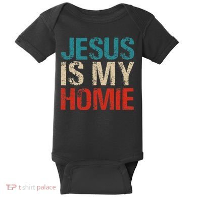 Jesus Is My Homie Baby Bodysuit