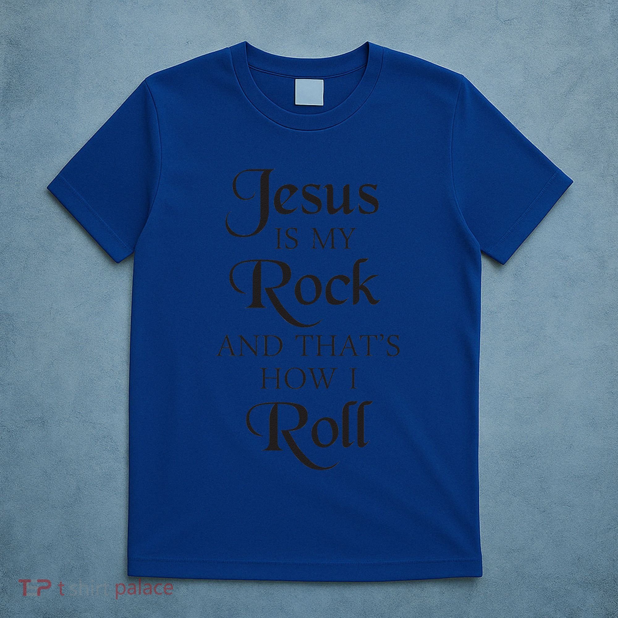 Jesus Is My Rock And Thats How I Roll Christ Size T-Shirt