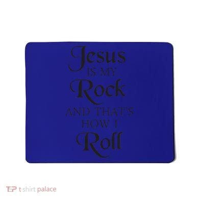 Jesus Is My Rock And Thats How I Roll Christ Size Mousepad