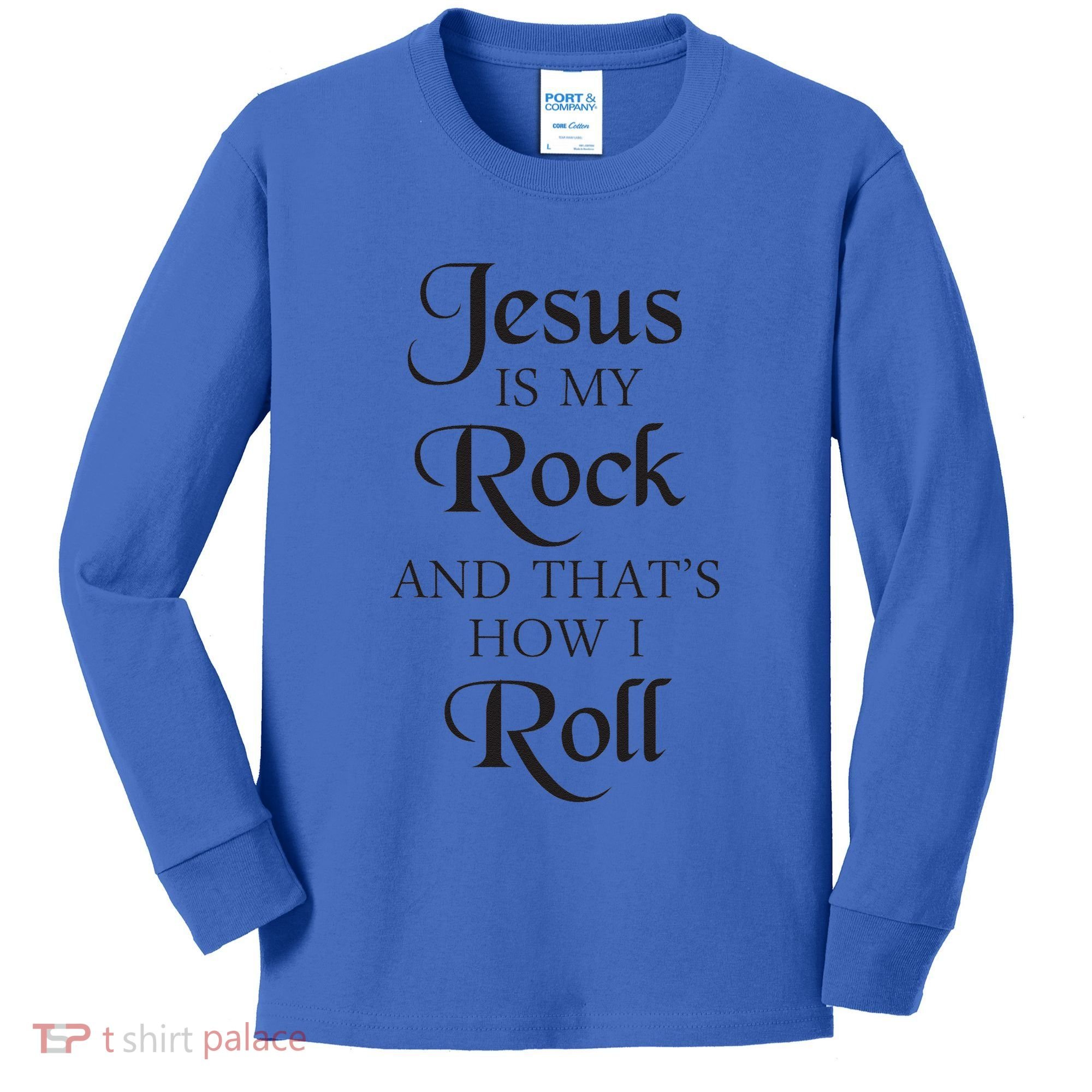 Jesus Is My Rock And Thats How I Roll Christ Size Kids Long Sleeve Shirt