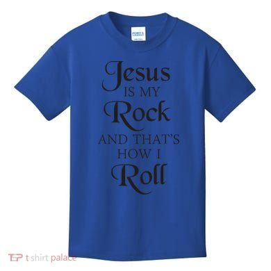 Jesus Is My Rock And Thats How I Roll Christ Size Kids T-Shirt
