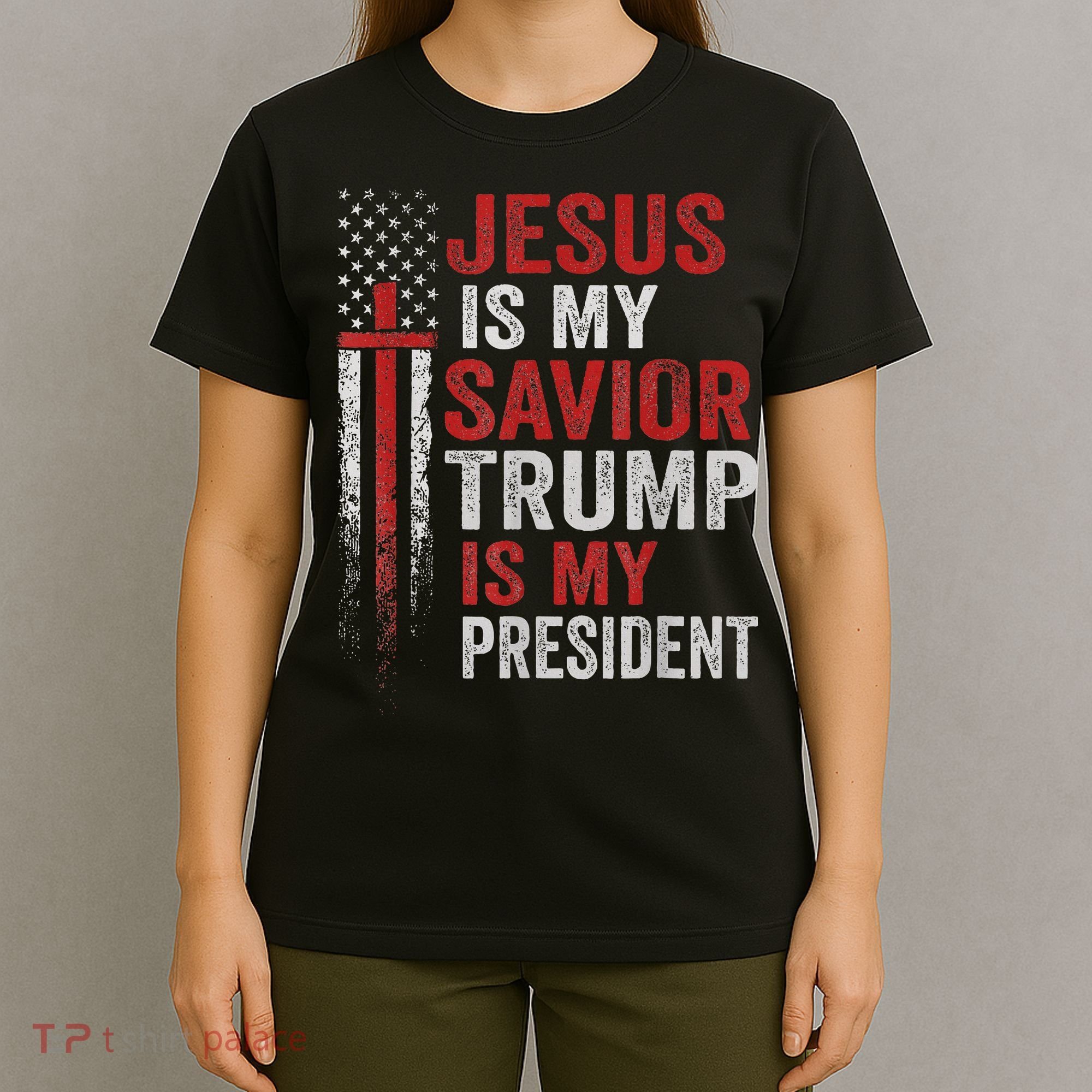 Jesus Is My Savior Trump Is My President American Flag T-Shirt