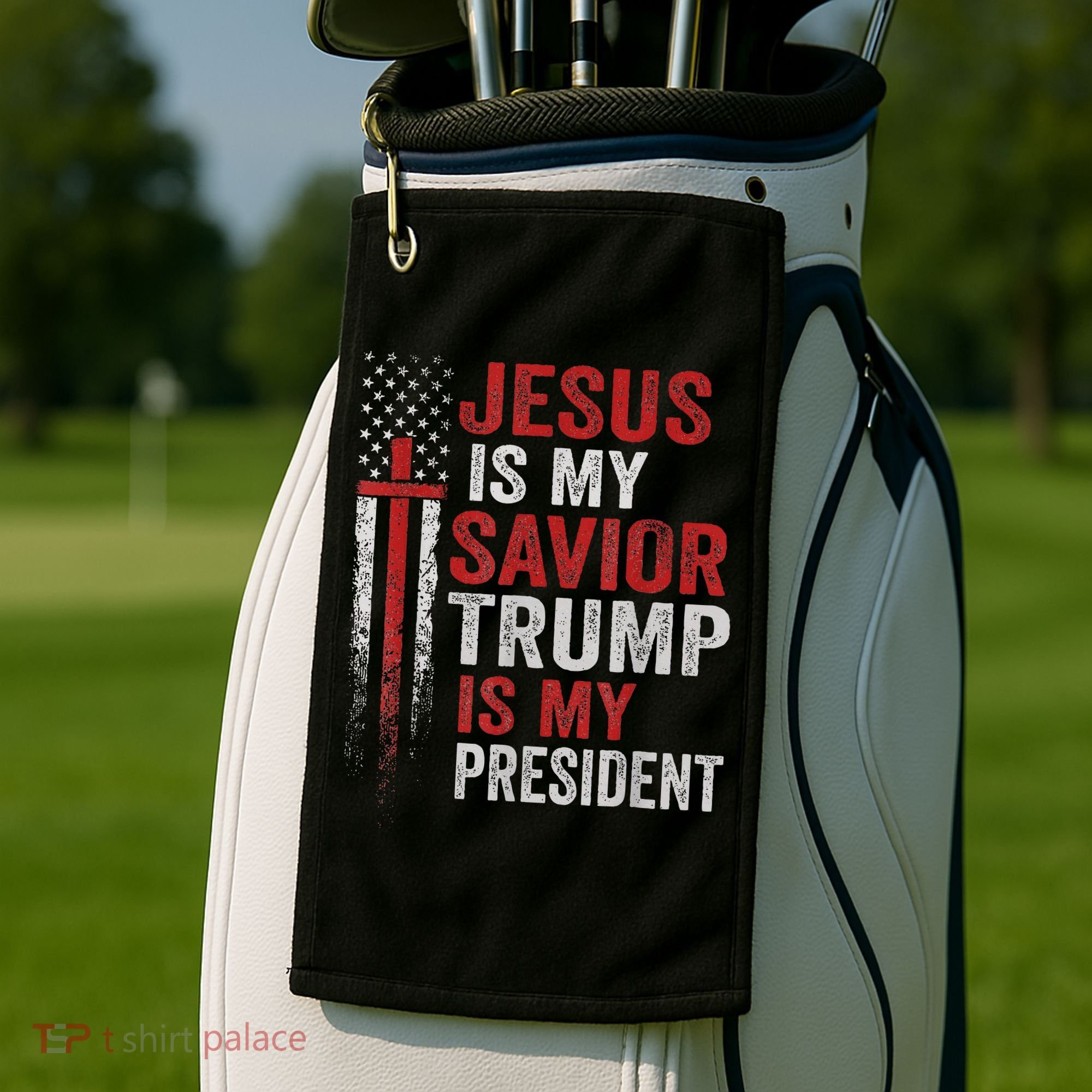 Jesus Is My Savior Trump Is My President American Flag Golf Towel