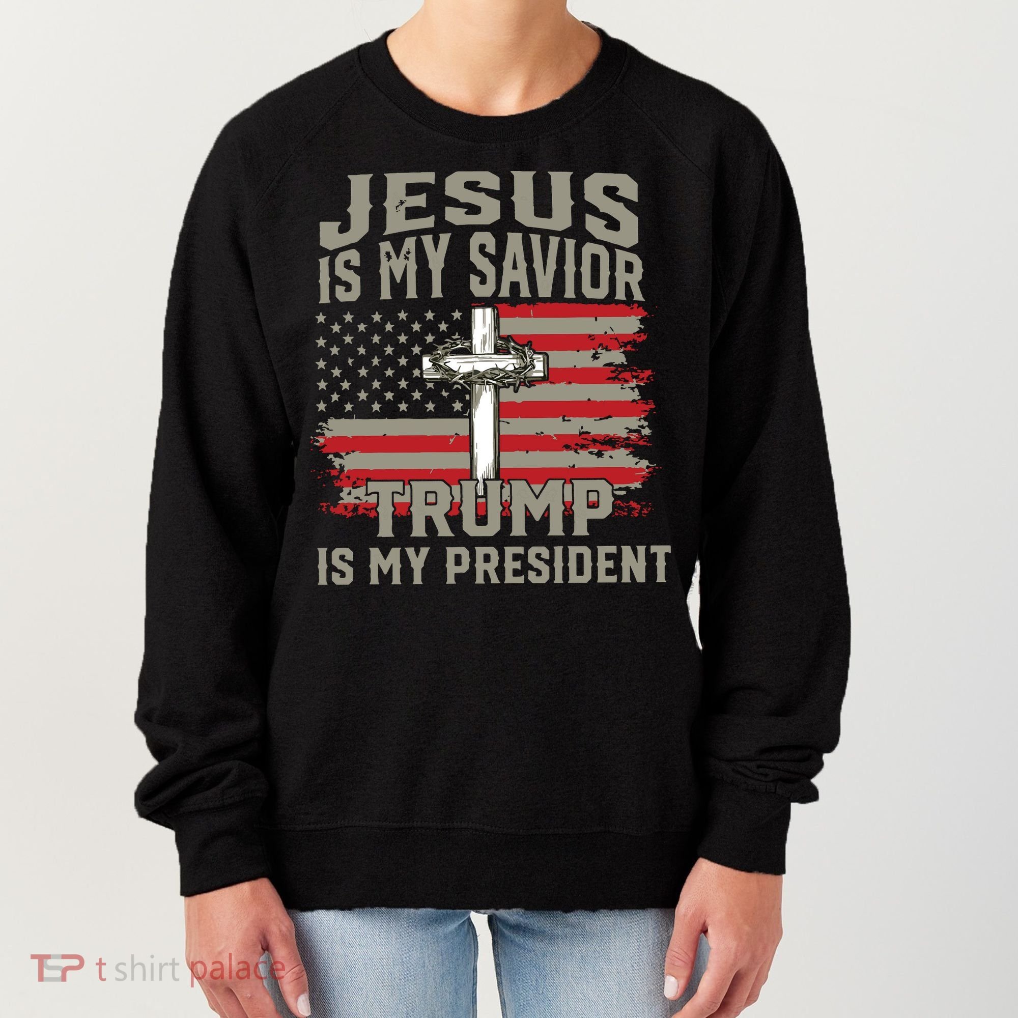 Jesus Is My Savior Trump Is My President Women's Sweatshirt