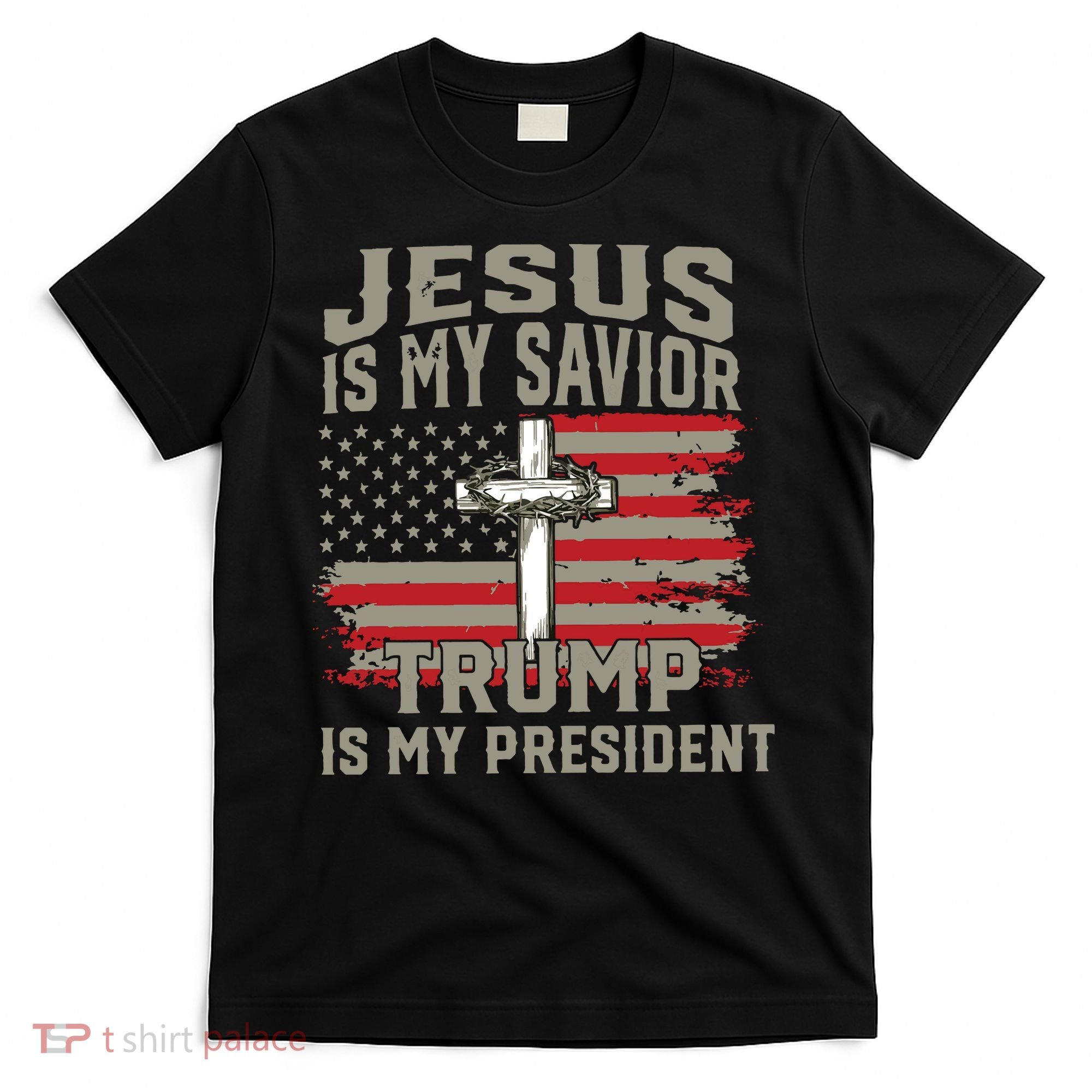 Jesus Is My Savior Trump Is My President T-Shirt