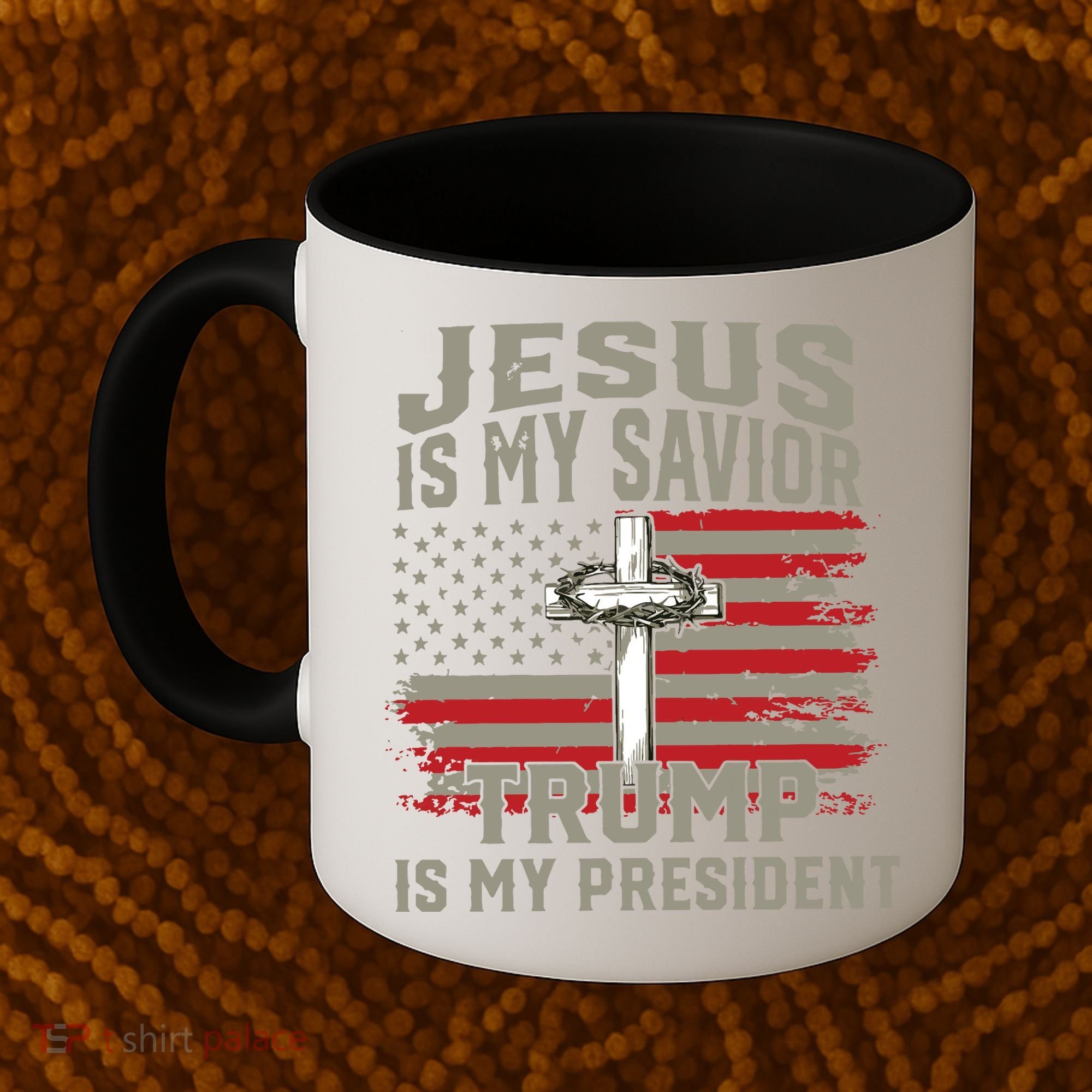 Jesus Is My Savior Trump Is My President Coffee Mug