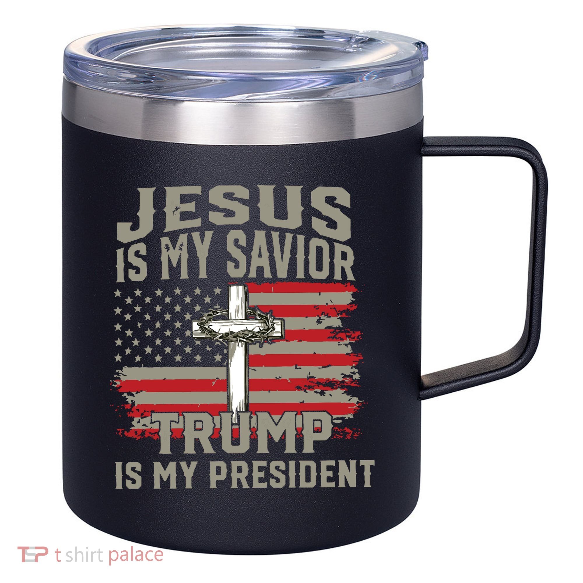 Jesus Is My Savior Trump Is My President 12oz Stainless Steel Coffee Mug