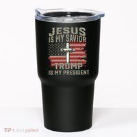 Jesus Is My Savior Trump Is My President Tumbler thumb 0
