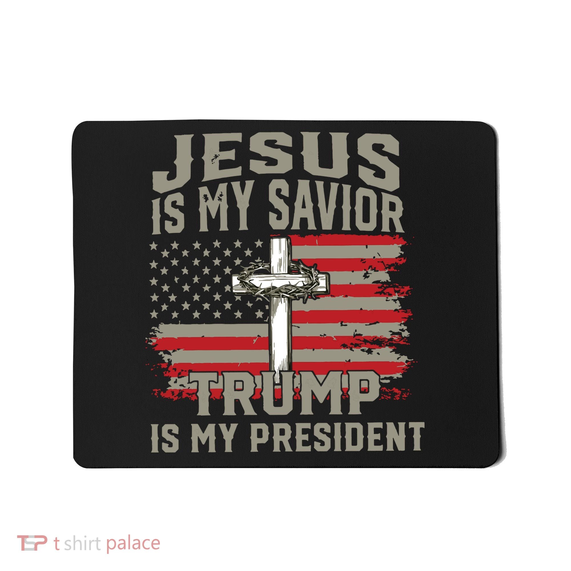 Jesus Is My Savior Trump Is My President Mousepad