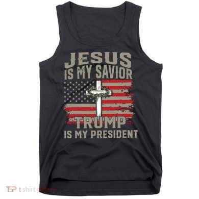 Jesus Is My Savior Trump Is My President Tank Top