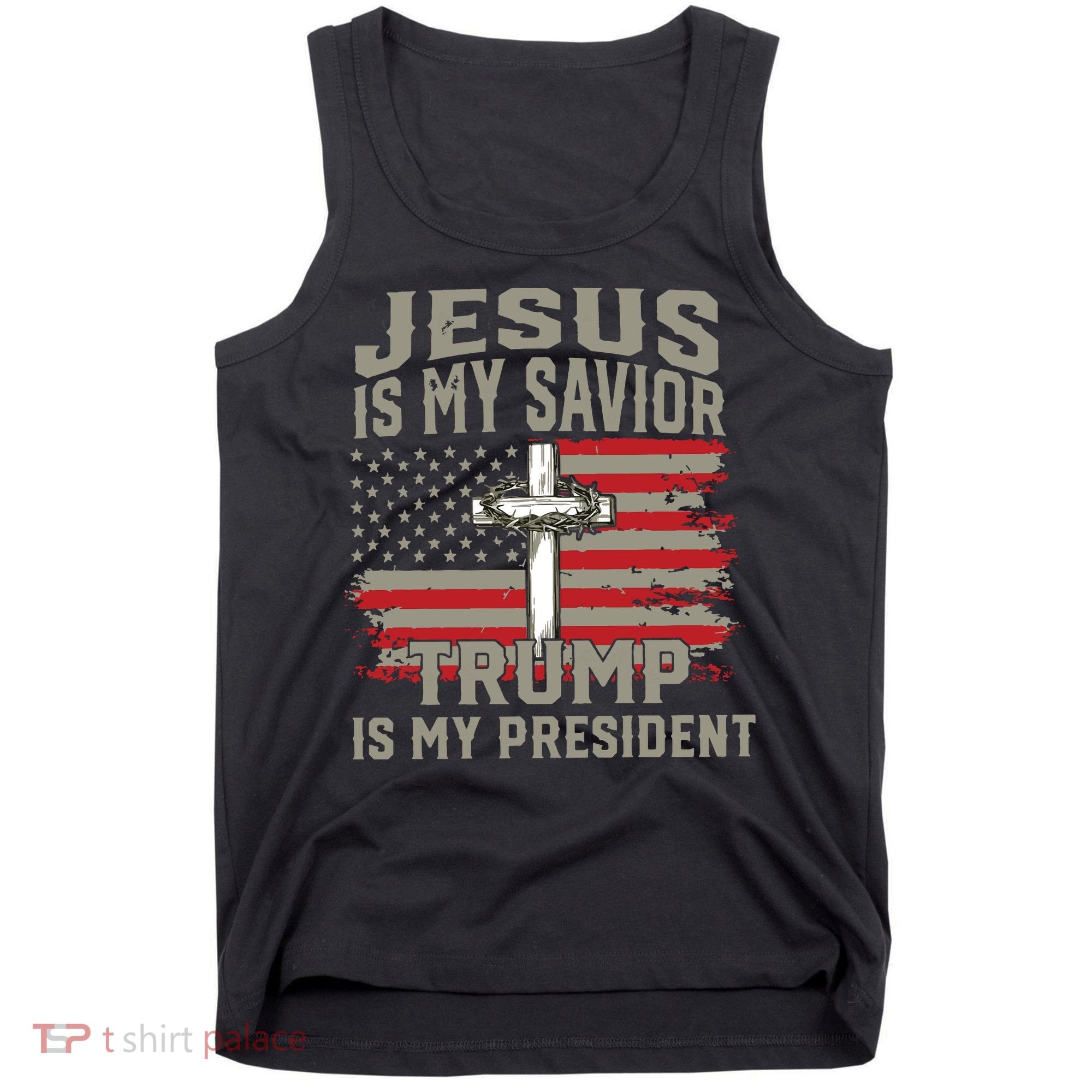 Jesus Is My Savior Trump Is My President Tank Top