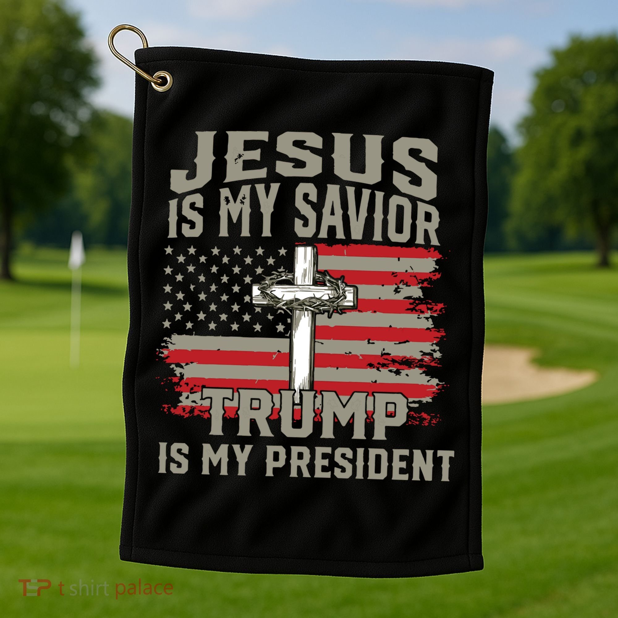Jesus Is My Savior Trump Is My President Golf Towel