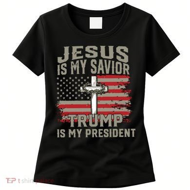 Jesus Is My Savior Trump Is My President Women's T-Shirt
