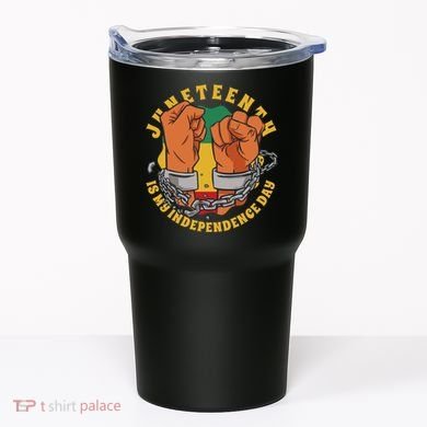Juneteenth Is My Independence Day Black Pride Tumbler