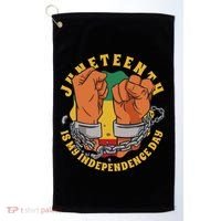 Juneteenth Is My Independence Day Black Pride Golf Towel thumb 0