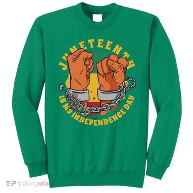Juneteenth Is My Independence Day Black Pride Sweatshirt