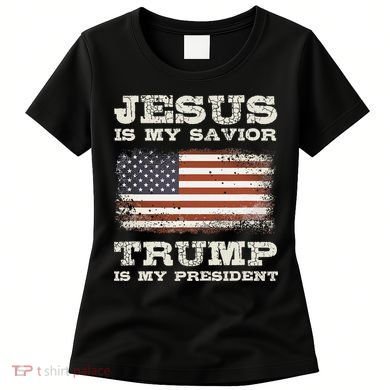 Jesus Is My Savior Trump Is My President Women's T-Shirt