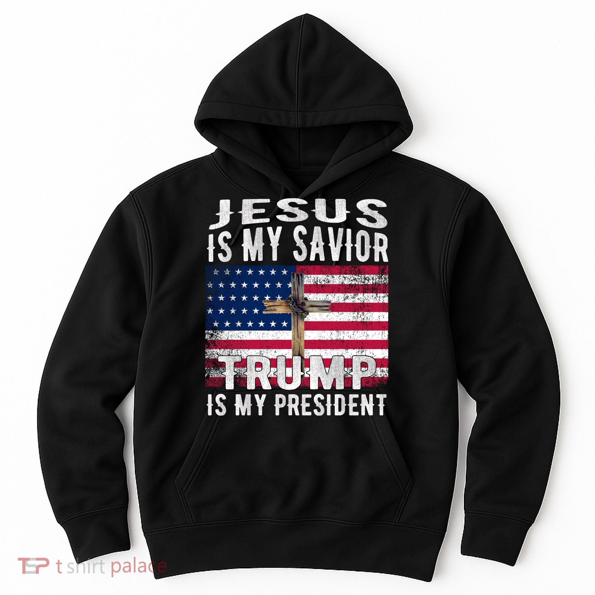 Jesus Is My Savior Trump Is My President American Flag Hoodie