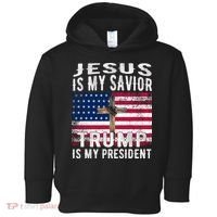 Jesus Is My Savior Trump Is My President American Flag Toddler Hoodie thumb 0