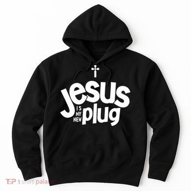 Jesus Is My New Plug Funny Christian Convert Hoodie