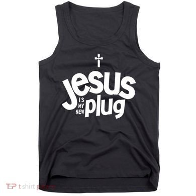 Jesus Is My New Plug Funny Christian Convert Tank Top
