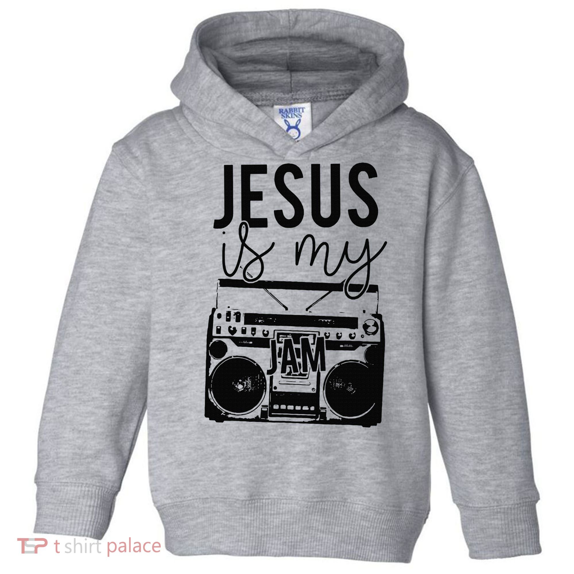 Jesus Is My Jam Christian Faith Lovers Toddler Hoodie