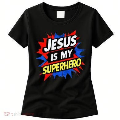Jesus Is My Superhero Christian God Religious Comic Women's T-Shirt