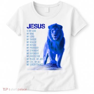 Jesus Is My Everything Quote Lion Christianity Women's T-Shirt
