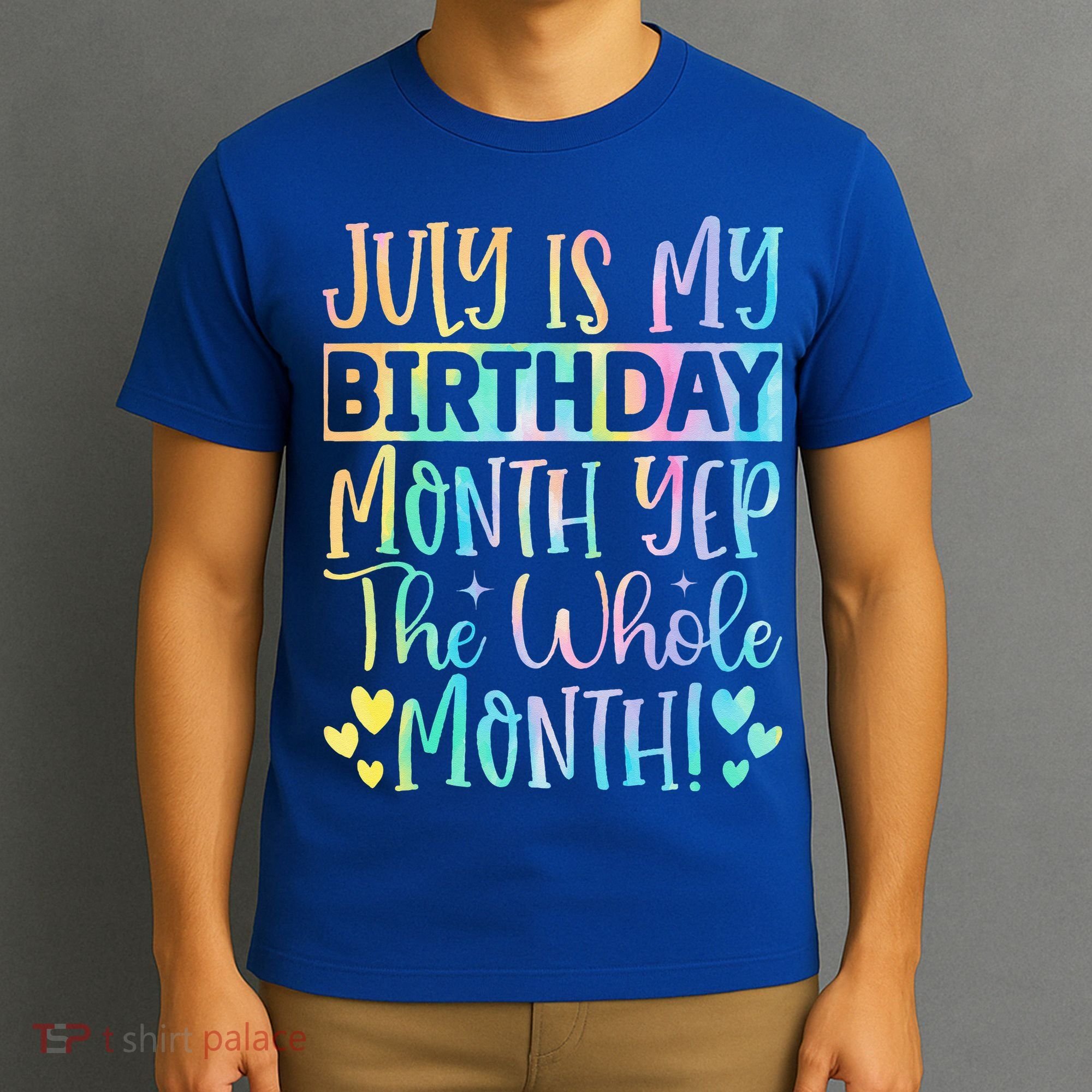 July Is My Birthday Yes The Whole Month Tie Die T-Shirt