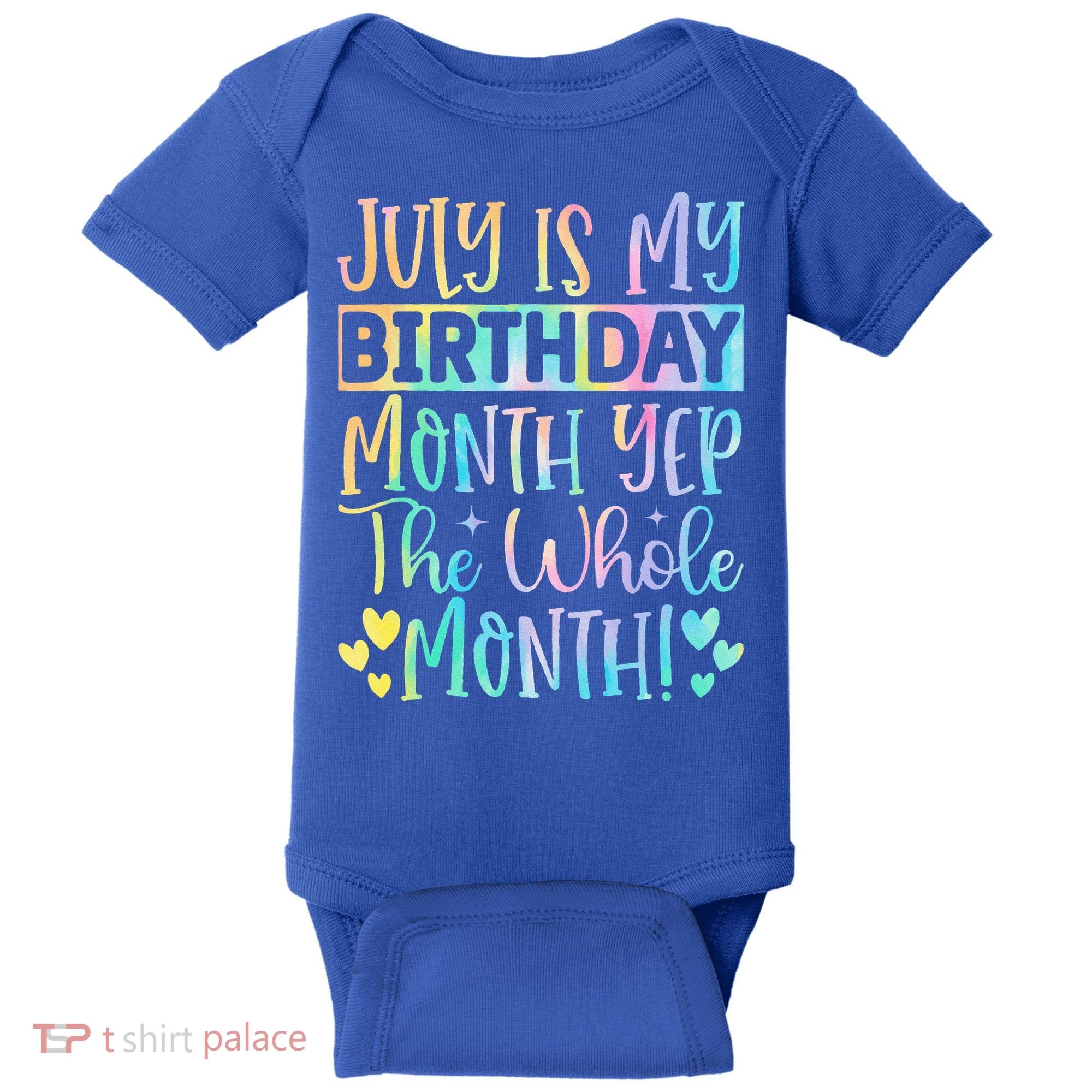 July Is My Birthday Yes The Whole Month Tie Die Baby Bodysuit