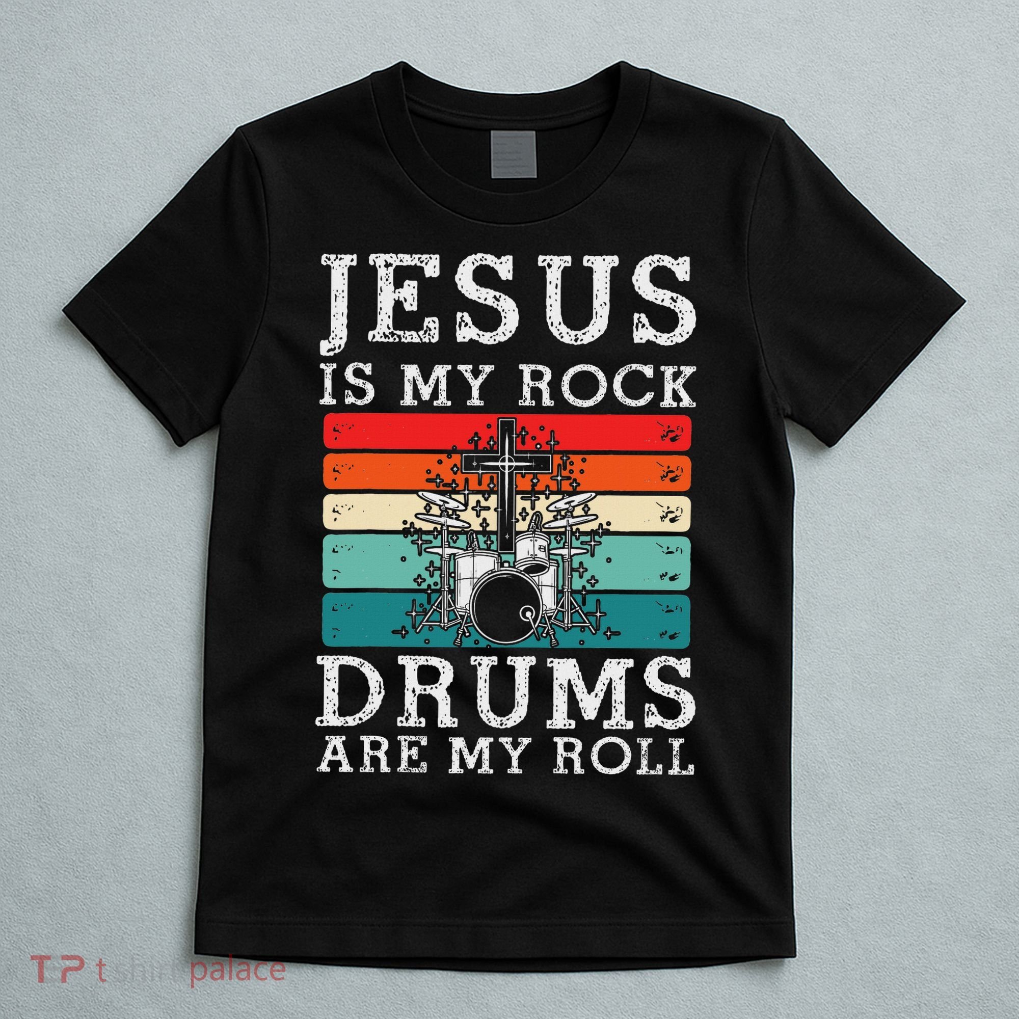 Jesus Is My Rock Drums Are My Roll Christian Drummer T-Shirt