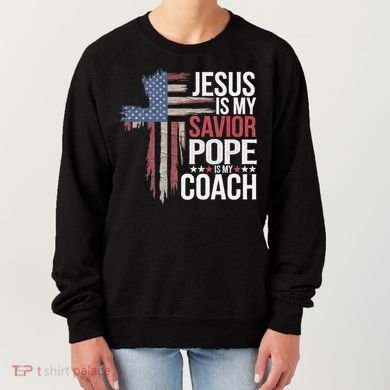 Jesus Is My Savior Pope Is My Coach Religious Quote Women's Sweatshirt