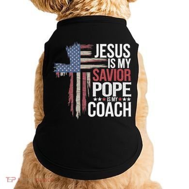 Jesus Is My Savior Pope Is My Coach Religious Quote Doggie Tank