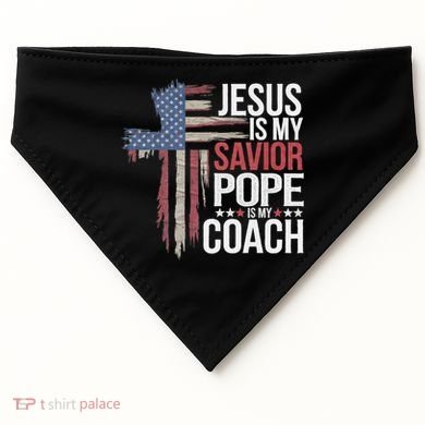 Jesus Is My Savior Pope Is My Coach Religious Quote USA-Made Doggie Bandana