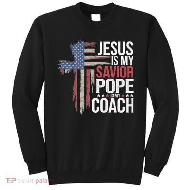 Jesus Is My Savior Pope Is My Coach Religious Quote Sweatshirt