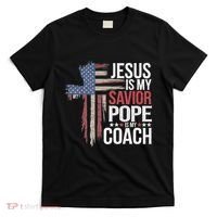 Jesus Is My Savior Pope Is My Coach Religious Quote T-Shirt thumb 0