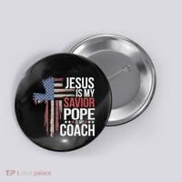 Jesus Is My Savior Pope Is My Coach Religious Quote Button thumb 0