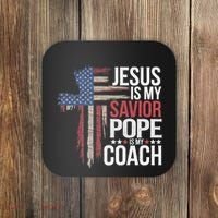 Jesus Is My Savior Pope Is My Coach Religious Quote Coaster thumb 0