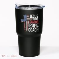 Jesus Is My Savior Pope Is My Coach Religious Quote Tumbler thumb 0