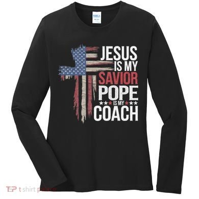 Jesus Is My Savior Pope Is My Coach Religious Quote Women's Long Sleeve Shirt