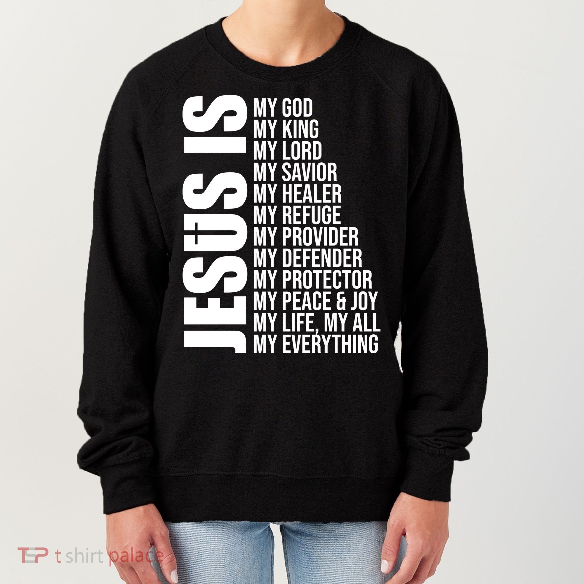 Jesus Is My Everything Women's Sweatshirt