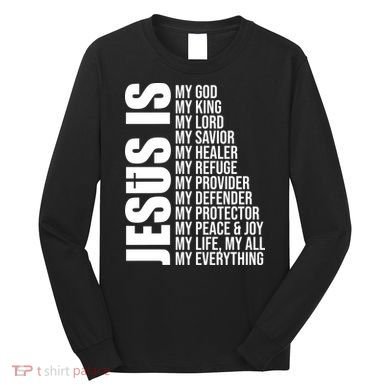 Jesus Is My Everything Long Sleeve Shirt