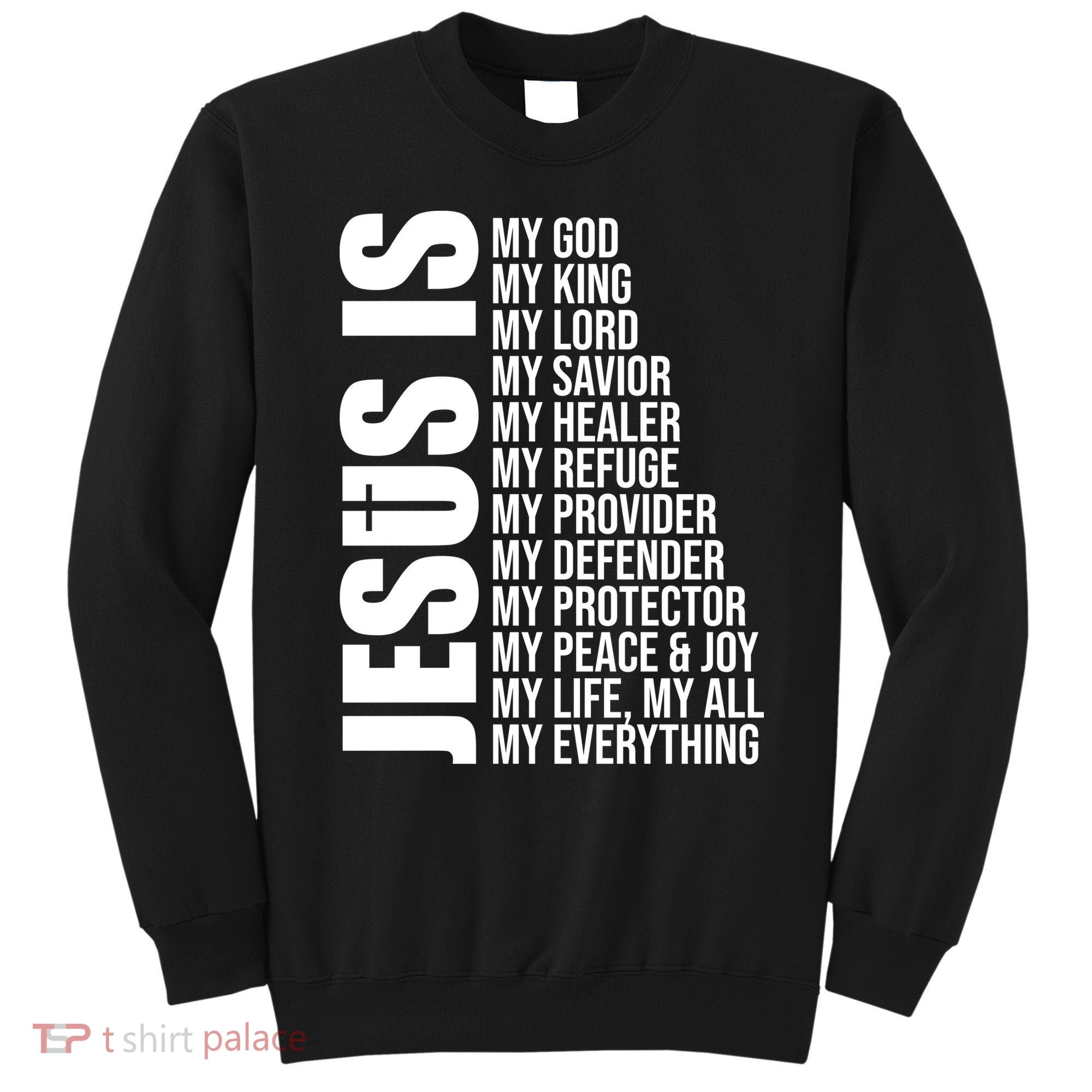 Jesus Is My Everything Sweatshirt